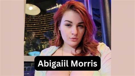 The Intriguing Life of Abigail Morris: Bio, Career and More